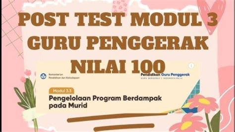 Soal And Kunci Jawaban Post Test Modul 3 Kegiatan Yang Tepat Dalam