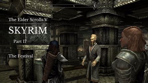 The Elder Scrolls V Skyrim Part 17 The Festival