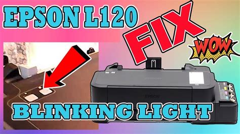 Epson L120 Blinking Red And Green Fixing Youtube