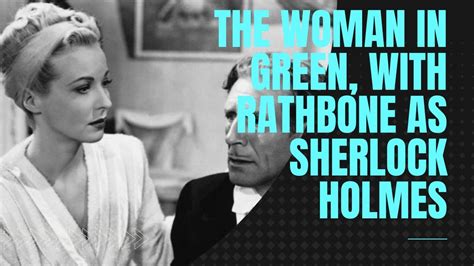 The Woman In Green With Basil Rathbone As Sherlock Holmes And Nigel