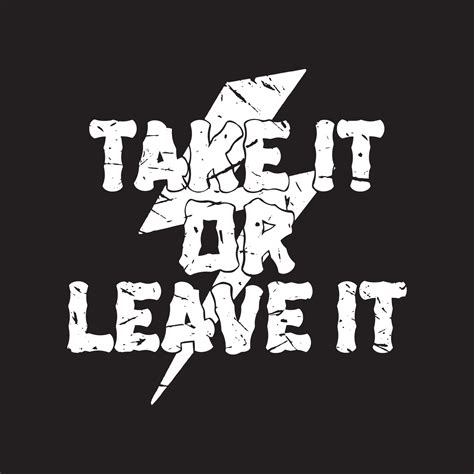 Take it or leave it typography quotes premium vector 21848113 Vector ...