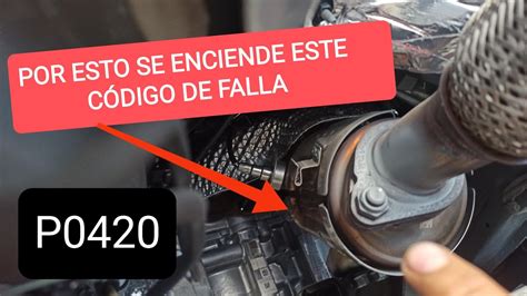 ⚠️ P0420 Que Significa Este Código De Falla Asi Afecta A Tu Carro Tienes Que Verlo ⚠️ Youtube