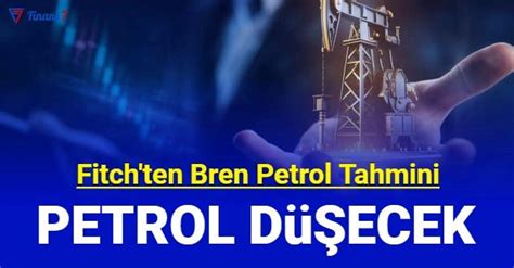 Ve Brent Petrol Ve Do Algaz Fiyatlar Tahmini D T