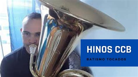 Hinos de Batismo hinário 5 CCB hinos Tocados baixo tuba YouTube