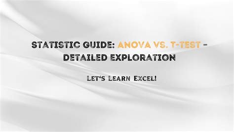 Statistic Guide: ANOVA vs. T-test – Detailed Exploration