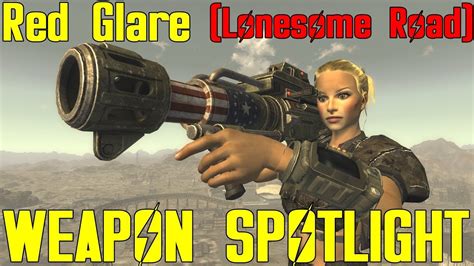 Fallout New Vegas Weapon Spotlights Red Glare Lonesome Road Youtube