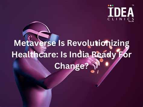Metaverse Is Revolutionizing Healthcare: Is India Ready For Change