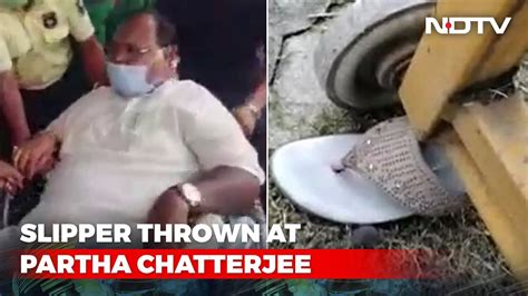 Woman Throws Slipper At Sacked Bengal Minister Partha Chatterjee YouTube