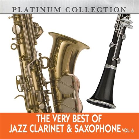 Amazon.com: The Very Best of Jazz Clarinet & Saxophone, Vol. 6 : VARIOUS ARTISTS: Digital Music