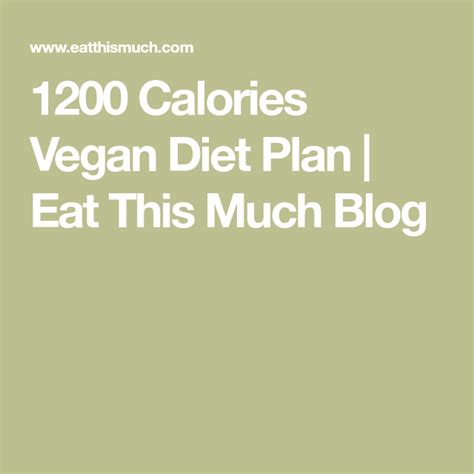 1200 Calories Vegan Diet Plan Eat This Much Blog 1200 Calorie Plan 1200 Calories Vegan Diet