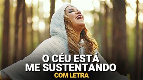 O Ceu Esta Me Sustentando - Sarah Farias - O Céu Está me Sustentando (COM LETRA) - YouTube