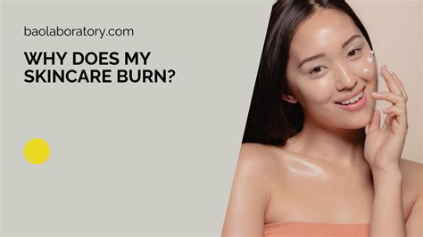 Why Does My Skincare Burn? - BAO Laboratory