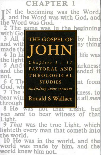 The Gospel of John chapters 1-11 Pastoral and Theolgical Studies including some sermons