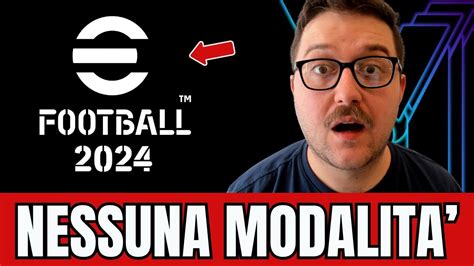 eFOOTBALL 2024 LE NUOVE MODALITÀ NON VERRANNO RILASCIATE PER COLPA DI