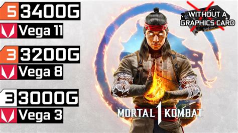 Mortal Kombat 1 Ryzen 3 3200G Vega 8 Ryzen 5 3400G Vega 11 Athlon