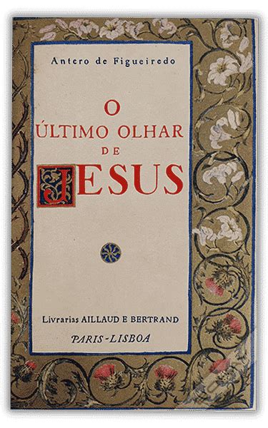 O Ltimo Olhar De Jesus De Antero De Figueiredo Bokay