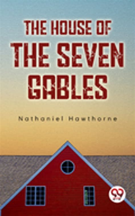 The House Of The Seven Gables eBook by Nathaniel Hawthorne - EPUB Book | Rakuten Kobo India