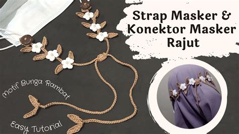 Crochet 2in1 Konektor Masker Strap Masker Rajut Motif Bunga Rambat