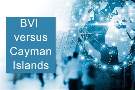 The BVI Vs Cayman Islands Which Is The Best Place For An Offshore Company