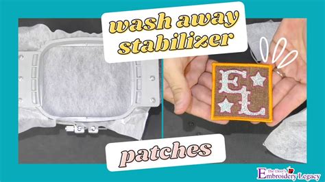 Creating Machine Embroidery Patches With Wash Away Stabilizer Youtube