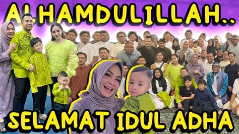 SELAMAT IDUL ADHA SEMUANYA MAMA RIETA SHOLAT IED BARENG KELUARGA