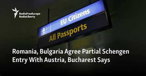 Romania, Bulgaria Agree Partial Schengen Entry With Austria