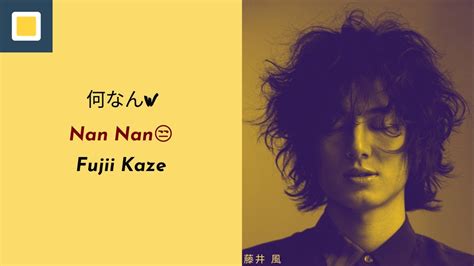 Fujii Kaze Nan Nanlyrics Romaji Terjemahan Youtube