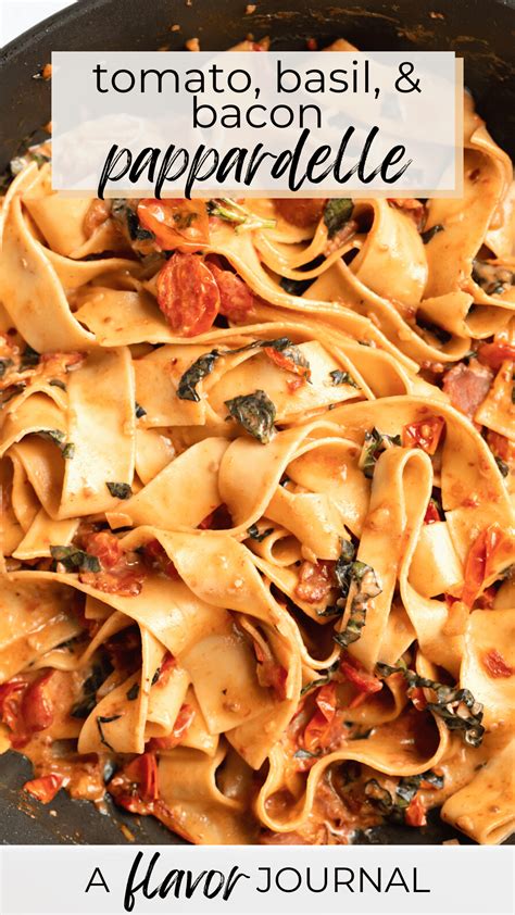 A Simple Pappardelle Recipe With A Creamy Tomato Bacon And Basil