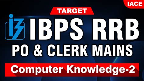 Ibps Rrb Po And Clerk Mains Computer Knowledge 2 Iace Youtube