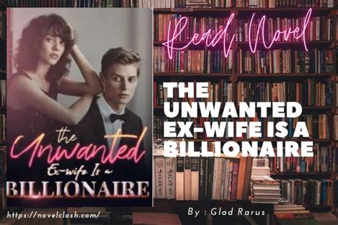 Read The Unwanted Ex Wife Is A Billionaire Novel Full Episode Novelclash