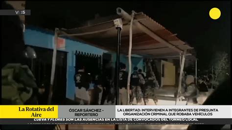 La Libertad Intervienen A 13 Presuntos Integrantes De Banda Criminal Que Robaba Vehículos Rpp