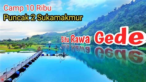 Kemping Murah 10 Ribu Pinggir DANAU Di Puncak 2 Bogor Situ Rawa Gede