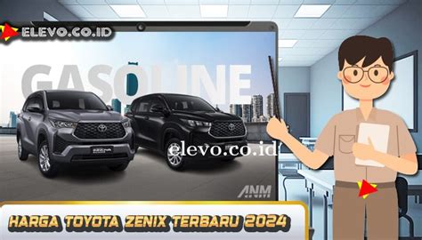 Wajib Kamu Ketahui Harga Dan Spesifikasi Toyota Zenix Terbaru 2024