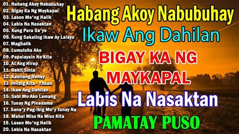 Habang Ako Y Nabubuhay Tagalog Love Song Collection Playlist Non