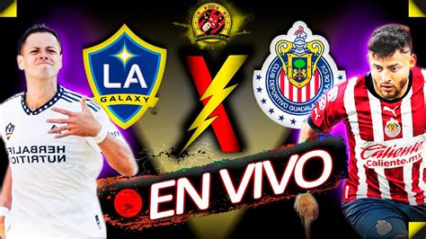 LA GALAXY VS CHIVAS EN VIVO AMISTOSO INTERNACIONAL 2022 LIVE Los