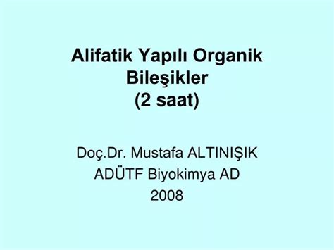 PPT Alifatik Yapılı Organik Bileşikler 2 saat PowerPoint