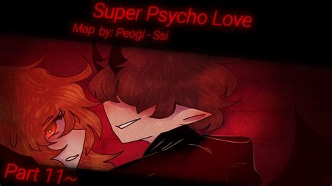 Super Psycho Love~♡ Part 11 Ft My Sexy Ocs Youtube