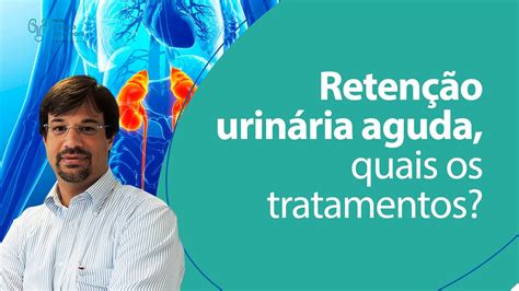 Reten O Urin Ria Aguda Quais Os Tratamentos Dr C Ssio Andreoni