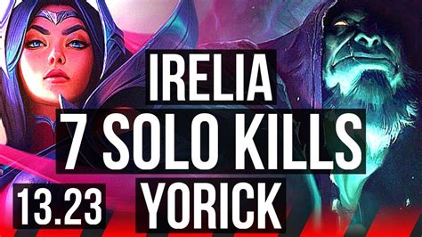 IRELIA Vs YORICK TOP 7 Solo Kills 900K Mastery 300 Games BR