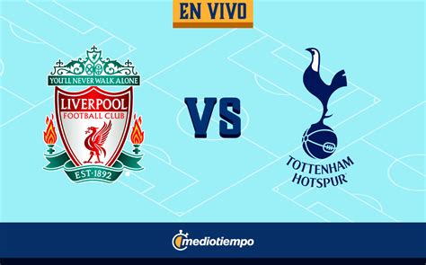 Liverpool Vs Tottenham En Vivo Partido Hoy J36 Premier League 2022