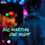 Big Martian One Night Lyrics Genius Lyrics