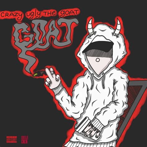 Crazy Ugly The Goat Goat Lyrics And Tracklist Genius