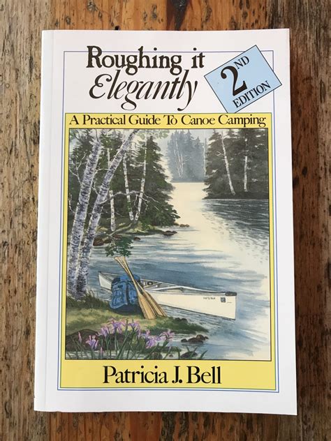 Roughing It Elegantly A Practical Guide To Canoe Camping Sawbill