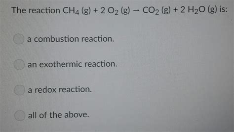 Solved The Reaction Ch4 G 2 02 G Co2 G 2 H2o G