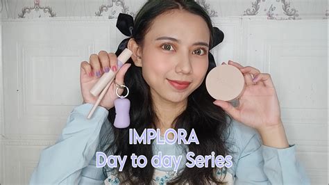 Implora Day To Day Series Coba Semua Produknya Youtube