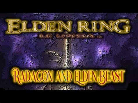 Elden Ring Le Unga Vs Radagon And Elden Beast Youtube