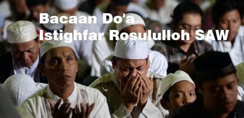 bacaan doa istighfar rasulullah  lengkap arab latin  artinya