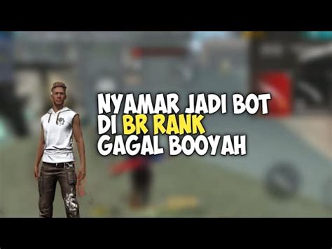 NYAMAR JADI DI BR RANK MALAH GAGAL BOOYAH FREE FIRE INDONESIA