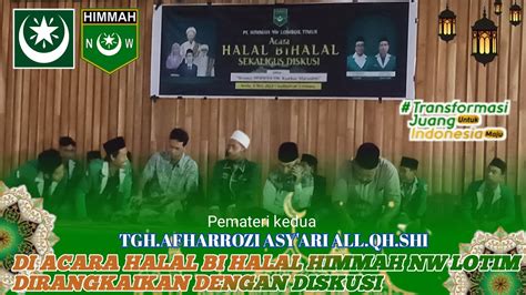 Pemateri Kedua Tgh Afharrozi Qh Shi Diacara Halal Bihalal Himmah Nw