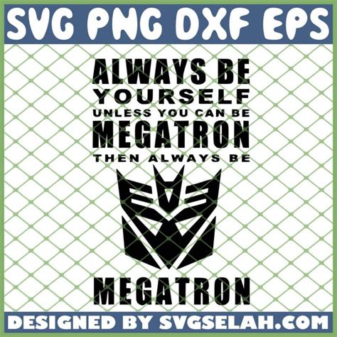 Transformers Always Be Yourself Megatron SVG Autobot SVG PNG DXF